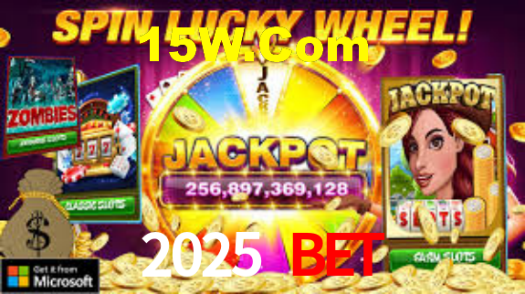 2025 Bet